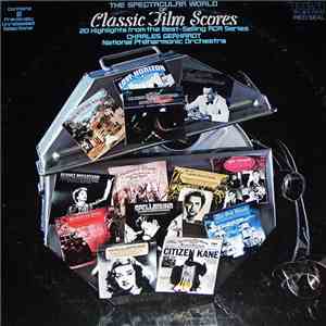 Charles Gerhardt - The Spectacular World Of Classic Film Scores: 20 Highlights From The Best-Selling RCA Series download flac mp3