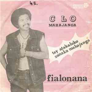 Clo Mahajanga - Fialonana / Tsy Atakaloko Zanaka Mahajanga download flac mp3
