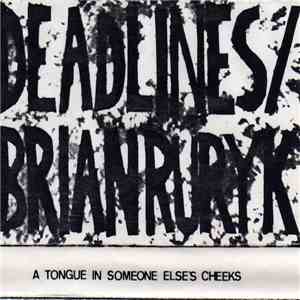 Deadlines / Brian Ruryk - A Tongue In Someone Else's Cheeks download flac mp3