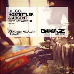Diego Hostettler & Absent  - She's Not Worth It download flac mp3