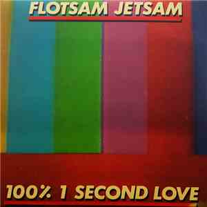 Flotsam Jetsam - 100% 1 Second Love download flac mp3