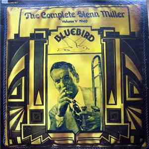 Glenn Miller - The Complete Glenn Miller Volume V - 1940 download flac mp3