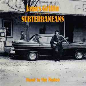 James Griffin  And The Subterraneans  - Road To The Rodeo download flac mp3