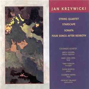 Jan Krzywicki - String Quartet; Starscape; Sonata; Four Songs After Rexroth download flac mp3