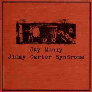 Jay Munly - Jimmy Carter Syndrome download flac mp3