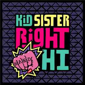 Kid Sister - Right Hand Hi download flac mp3