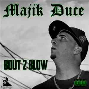 Majik Duce - Bout 2 Blow download flac mp3