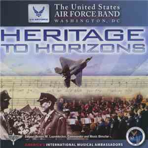 The United States Air Force Concert Band - Heritage To Horizons download flac mp3