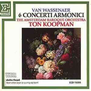Van Wassenaer - The Amsterdam Baroque Orchestra, Ton Koopman - 6 Concerti Armonici download flac mp3