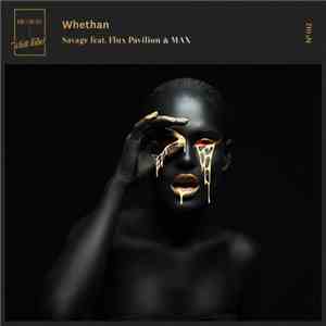 Whethan Feat. Flux Pavilion & MAX - Savage download flac mp3