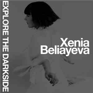 Xenia Beliayeva - Explore The Darkside download flac mp3