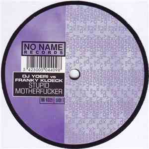 DJ Yoeri vs. Franky Kloeck - Stupid Motherfucker download flac mp3
