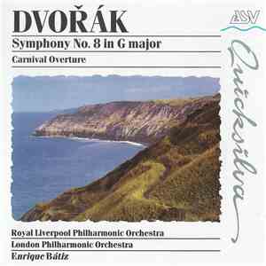 Dvořák, Royal Liverpool Philharmonic Orchestra / London Philharmonic Orchestra, Enrique Bátiz - Symphony No. 8 In G Major / Carnival Overture download flac mp3