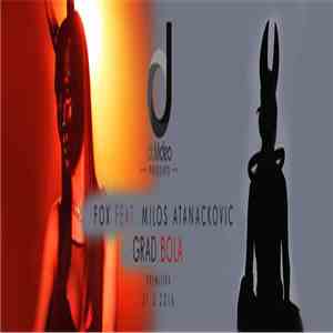Fox  Feat. Miloš Atanacković - Grad Bola download flac mp3