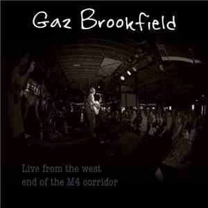 Gaz Brookfield - Live From The West End Of The M4 Corridor download flac mp3