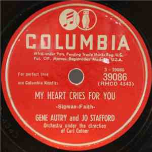 Gene Autry, Jo Stafford - My Heart Cries For You / Teardrops From My Eyes download flac mp3