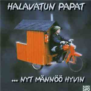 Halavatun Papat - ...Nyt Männöö Hyvin download flac mp3