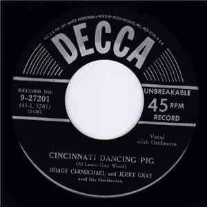Hoagy Carmichael, Jerry Gray And His Orchestra - Cincinnati Dancing Pig / I'm Moving On download flac mp3