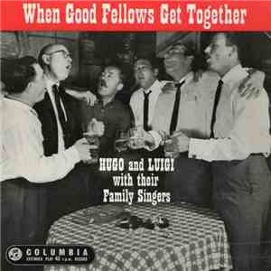 Hugo & Luigi - When Good Fellows Get Together download flac mp3