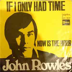 John Rowles - If I Only Had Time / Now Is The Hour download flac mp3