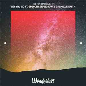 Justin Hartinger Ft. Spencer Shangrow & Chanelle Smith - Let You Go download flac mp3