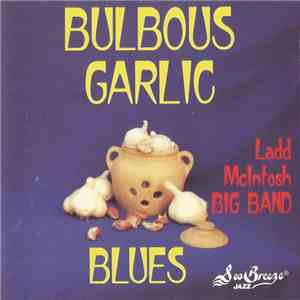 Ladd McIntosh Big Band - Bulbous Garlic Blues download flac mp3