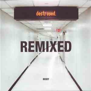 Moby - Destroyed Remixed download flac mp3