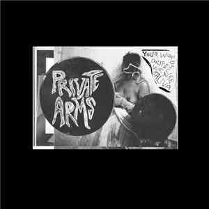 Private Arms - Your Words Drip Like Wet Saliva flac mp3 download