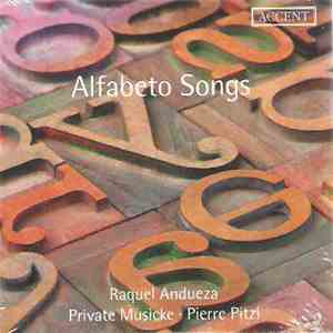 Raquel Andueza, Private Musicke, Pierre Pitzl - Alfabeto Songs download flac mp3