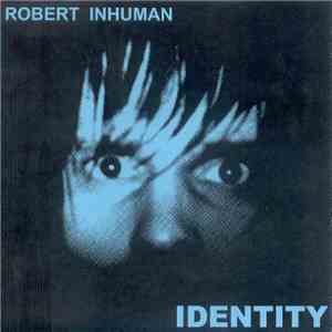 Robert Inhuman - Identity download flac mp3