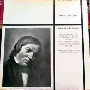 Robert Schumann / Gewandhaus Orchestra, Leipzig, Kurt Masur - Symphony No. 1 In B-flat Major, Op. 38 "Spring" / Overture To Goethe's Hermann Und Dorothea, Op. 136 download flac mp3