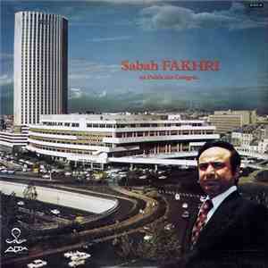 صباح فخري = Sabah Fakhri - في قصر المؤتمرات = Au Palais Des Congrès download flac mp3