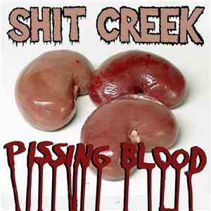 Shit Creek - Pissing Blood download flac mp3