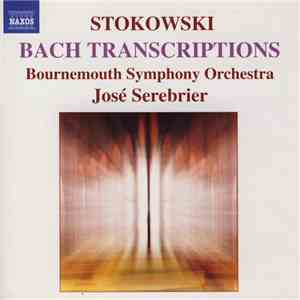 Stokowski, Bach, Bournemouth Symphony Orchestra, José Serebrier - Bach Transcriptions download flac mp3