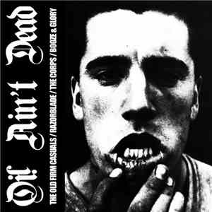 The Old Firm Casuals / Razorblade / The Corps  / Booze & Glory - Oi! Ain't Dead download flac mp3