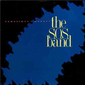 The S.O.S. Band - Sometimes I Wonder flac mp3 download