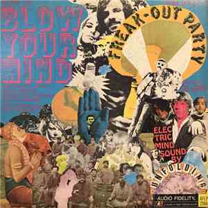 The Unfolding - How To Blow Your Mind And Have A Freak-Out Party download flac mp3