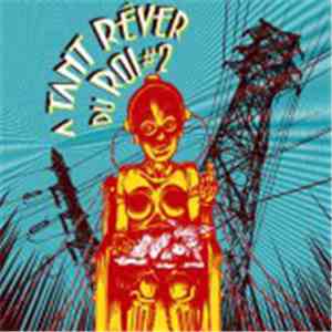 Various - A Tant Rêver Du Roi #2 download flac mp3