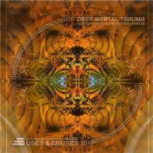 Various - Deep Mental Trauma Part.02 - Uses & Abuses download flac mp3