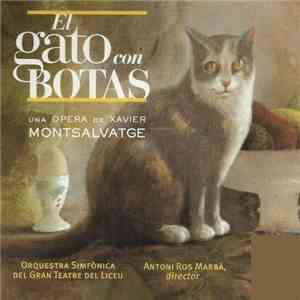 Xavier Montsalvatge, Orquestra Simfònica Del Gran Teatre Del Liceu, Antoni Ros Marbà - El Gato Con Botas download flac mp3