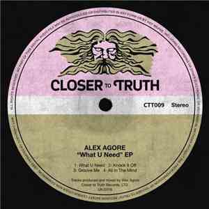 Alex Agore - What U Need EP download flac mp3