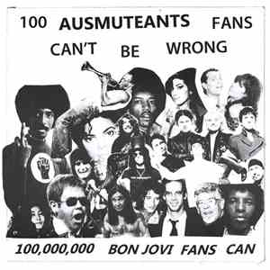 Ausmuteants - 100 Ausmuteants Fans Can't Be Wrong 100,000,000 Bon Jovi Fans Can download flac mp3