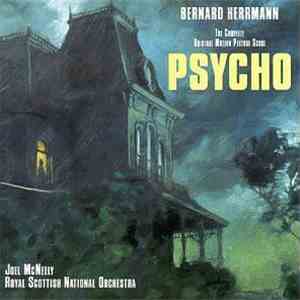 Bernard Herrmann, Joel McNeely, Royal Scottish National Orchestra - Psycho (The Complete Original Motion Picture Score - First Complete Recording) download flac mp3