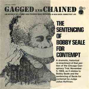 Bobby Seale - "Gagged And Chained" (The Sentencing Of Bobby Seale For Contempt) download flac mp3
