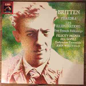 Britten, Felicity Palmer, Jill Gomez, Endymion Ensemble, John Whitfield - Britten - Phaedra; Les Illuminations; Five French Folksongs download flac mp3