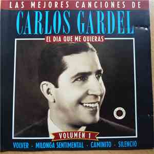 Carlos Gardel - Las mejores canciones de Carlos Gardel Volumen 1 / El dia que Me Quieras download flac mp3