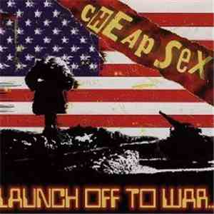 Cheap Sex - Launch Off To War download flac mp3