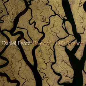 Daniel Lentz - River of 1,000 Streams download flac mp3