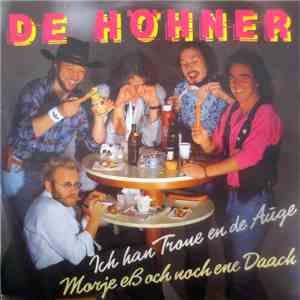 De Höhner - Ich Han Trone En De Auge / Morje Ess Och Noch Ene Daach download flac mp3