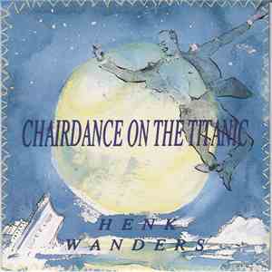 Henk Wanders - Chairdance On The Titanic download flac mp3